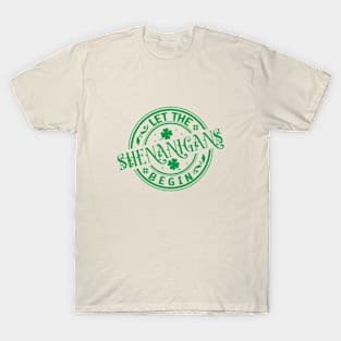 Let the shenanigans begin T-Shirt